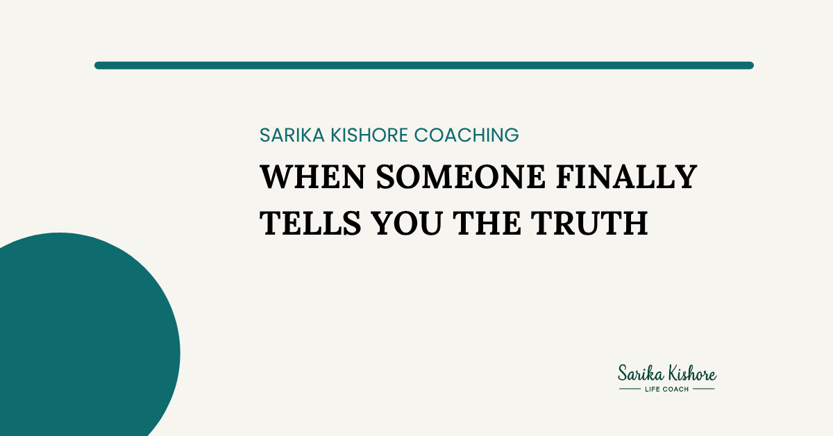 When Someone Finally Tells You the Truth About Yourself, a Sarika Kishore Coaching blog post on live-in caregiver stress